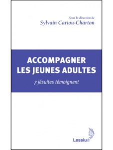 Sylvain CARIOU-CHARTON s.j. (dir.), Accompagner les jeunes adultes, Lessius, 2017