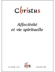 "Affectivité et vie spirituelle", Christus, n° 168 HS, 1995